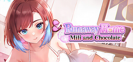新作[模拟2DSLG/恋爱/色情] 逃家少女〜蜜梨与巧克力〜 Runaway Home: Mili and Chocolate 官中步兵版 [960M]